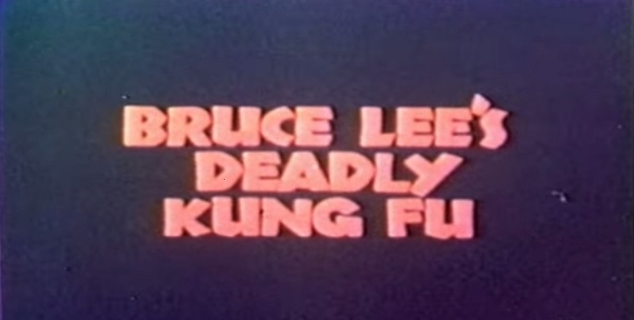 Bruce Lee's Deadly Kung Fu